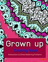 Grown Up Coloring Book 6: Coloring Books for Grownups: Stress Relieving Patterns (Paperback)