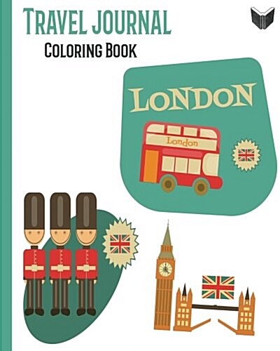 London Travel Journal Coloring Book for Children. the Perfect Gift: Wanderlust Journals (Paperback)
