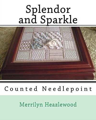 Splendor and Sparkle: Counted Needlepoint (Paperback)