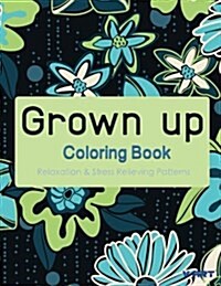 Grown Up Coloring Book 7: Coloring Books for Grownups: Stress Relieving Patterns (Paperback)