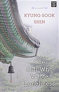 The Girl Who Wrote Loneliness (Library Binding)