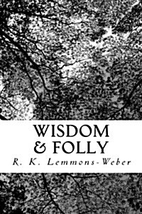 Wisdom & Folly (Paperback)