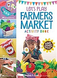 Farmers Market Create-And-Play Activity Book: 100 Stickers + Games, Crafts & Fun! (Spiral)
