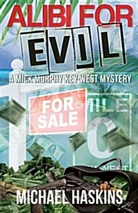 Alibi for Evil: A Mick Murphy Key West Mystery (Paperback)