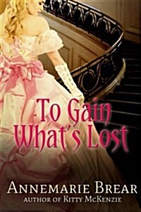 To Gain Whats Lost (Paperback)