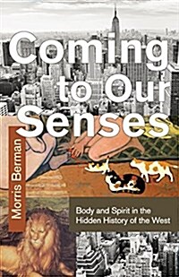 Coming to Our Senses (Paperback, Reprint)