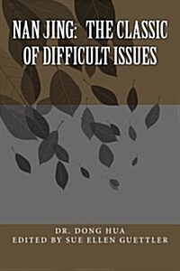 Nan Jing: The Classic of Difficult Issues: A Translation and Notes (Paperback)