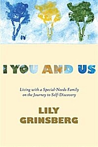 I You and Us: Living with a Special-Needs Family on the Journey to Self-Discovery (Paperback)
