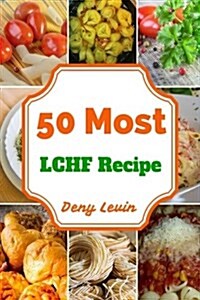 50 Most Lchf Recipe (Paperback)