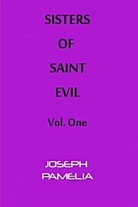 Sisters of Saint Evil: Beware the sins of the Cloth (Paperback)