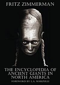 The Encyclopedia of Ancient Giants in North America (Paperback)