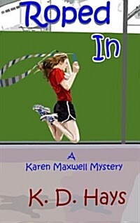 Roped in: A Karen Maxwell Mystery (Paperback)