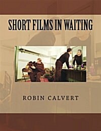 Short Films in Waiting (Paperback)