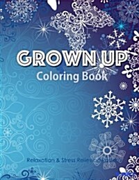 Grown Up Coloring Book 13: Coloring Books for Grownups: Stress Relieving Patterns (Paperback)