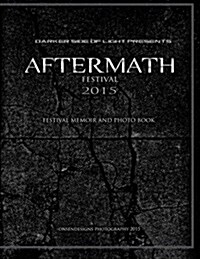 Aftermath Festival 2015: Festival Memoir and Photo Book (Paperback)