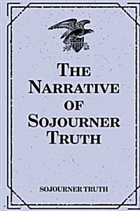 The Narrative of Sojourner Truth (Paperback)