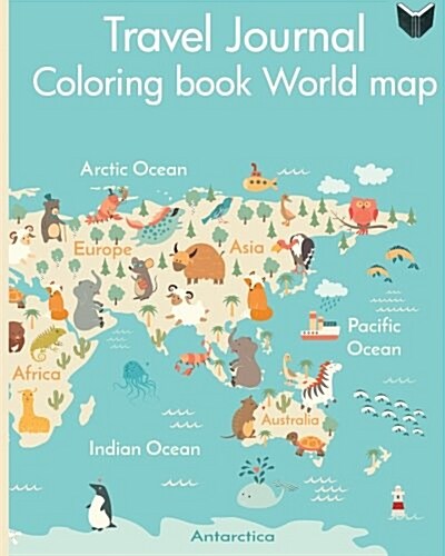 Travel Journal Coloring Book World Map: Wanderlust Journals (Paperback)