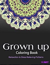 Grown Up Coloring Book: Coloring Books for Grownups: Stress Relieving Patterns (Paperback)