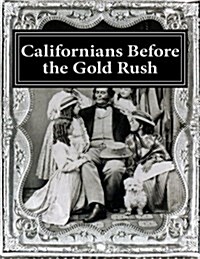Californians Before the Gold Rush (Paperback)