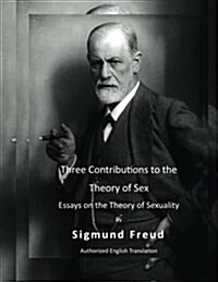 Three Contributions to the Theory of Sex: Essays on the Theory of Sexuality (Paperback)