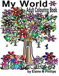 My World Adult Colouring Book: Adult Colouring Book (Paperback)
