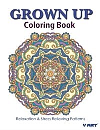 Grown Up Coloring Book 18: Coloring Books for Grownups: Stress Relieving Patterns (Paperback)
