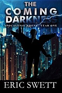 The Coming Darkness: Apocalypse Rising: Year One (Paperback)