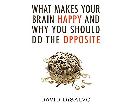 What Makes Your Brain Happy and Why You Should Do the Opposite (Audio CD)