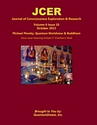 Journal of Consciousness Exploration & Research Volume 6 Issue 10: Michael Mensky, Quantum Worldview & Buddhism (Paperback)