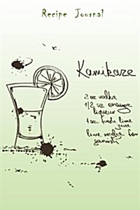 Recipe Journal: Kamakazi Cocktail Recipe Cooking Journal, Lined and Numbered Blank Cookbook 6 X 9, 180 Pages (Recipe Journals) (Paperback)