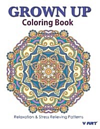 Grown Up Coloring Book 19: Coloring Books for Grownups: Stress Relieving Patterns (Paperback)