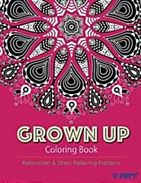 Grown Up Coloring Book 12: Coloring Books for Grownups: Stress Relieving Patterns (Paperback)