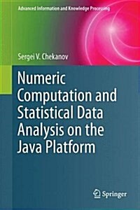 Numeric Computation and Statistical Data Analysis on the Java Platform (Hardcover, 2016)