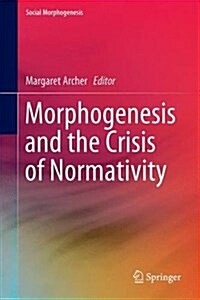 Morphogenesis and the Crisis of Normativity (Hardcover, 2016)