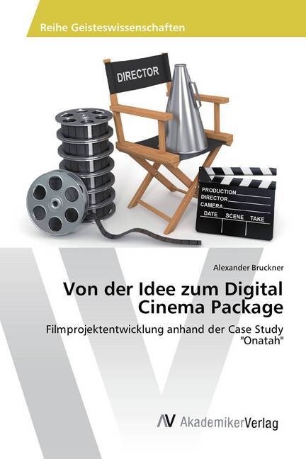 Von Der Idee Zum Digital Cinema Package (Paperback)