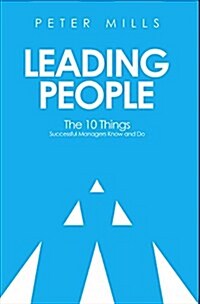 Leading People: The 10 Things Successful Managers Know and Do (2nd Edition) (Paperback, 2)