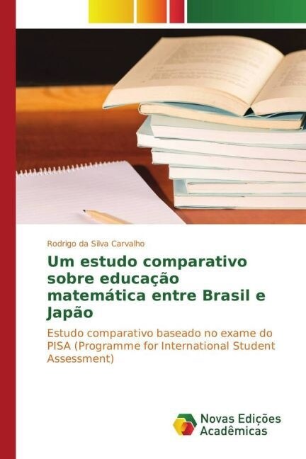 Um estudo comparativo sobre educa豫o matem?ica entre Brasil e Jap? (Paperback)