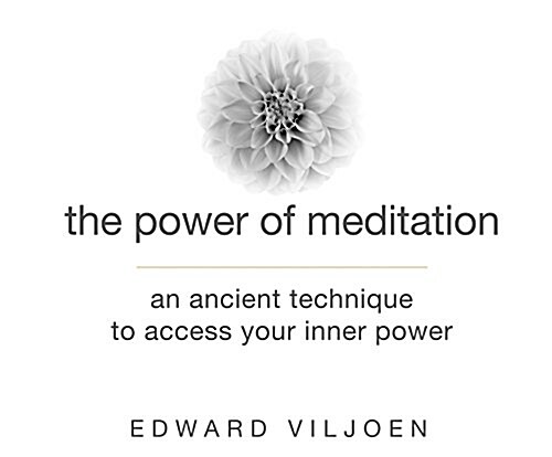 The Power of Meditation: An Ancient Technique to Access Your Inner Power (Audio CD)