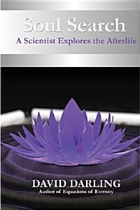 Soul Search, a Scientist Explores the Afterlife (Paperback)
