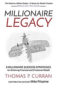 Millionaire Legacy: 8 Millionaire Success Strategies for Achieving Financial and Emotional Wealth (Hardcover)