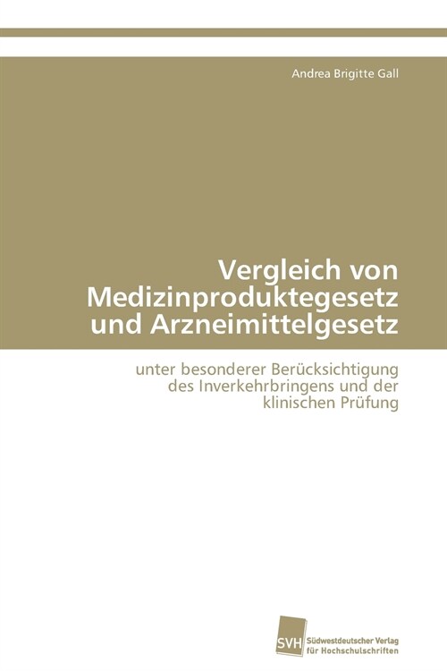 Vergleich Von Medizinproduktegesetz Und Arzneimittelgesetz (Paperback)