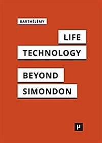 Life and Technology: An Inquiry Into and Beyond Simondon (Paperback)