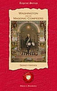 Washington and His Masonic Compeers (Paperback)
