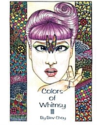 Colors of Whimsy 3: Highly Detailed Drawings for the Intermediate to Advanced Colorist! (Paperback)