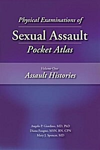 Physical Examinations of Sexual Assault, Volume One: Assault Histories Pocket Atlas (Paperback)