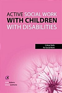 Active Social Work with Children with Disabilities (Paperback)