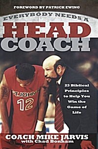 Everybody Needs a Head Coach: 23 Biblical Principles to Help You Win the Game of Life (Paperback)