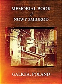 Memorial Book of Nowy Zmigrod - Galicia, Poland (Hardcover)