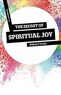 The Secret of Spiritual Joy (Paperback)