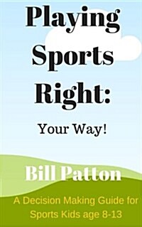 Playing Sports Right Your Way (Paperback)